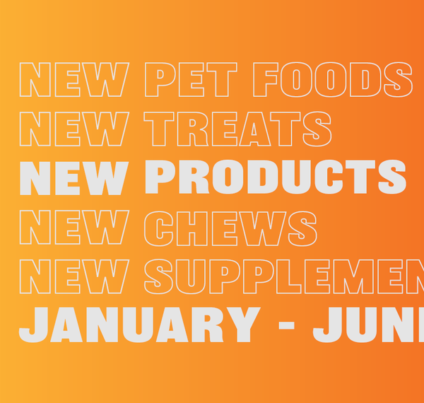New pet foods, treats and supplements from January to June, part 2