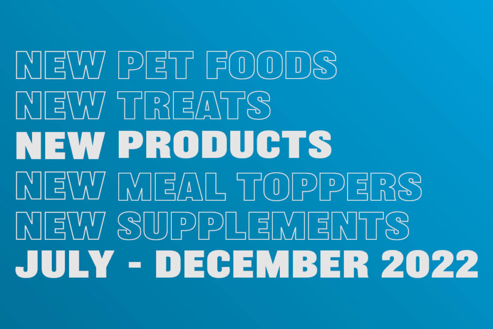 New pet foods, treats, meal toppers and supplements launched from July to December 2022